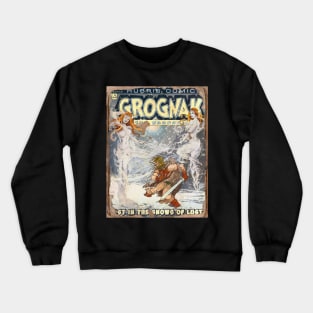 GROGNAK THE BARBARIAN Lost in the Snow of Lust Crewneck Sweatshirt